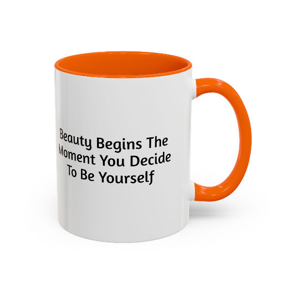 Beauty Begins the Moment You Decide to Be Yourself – Inspirational Coffee Mug