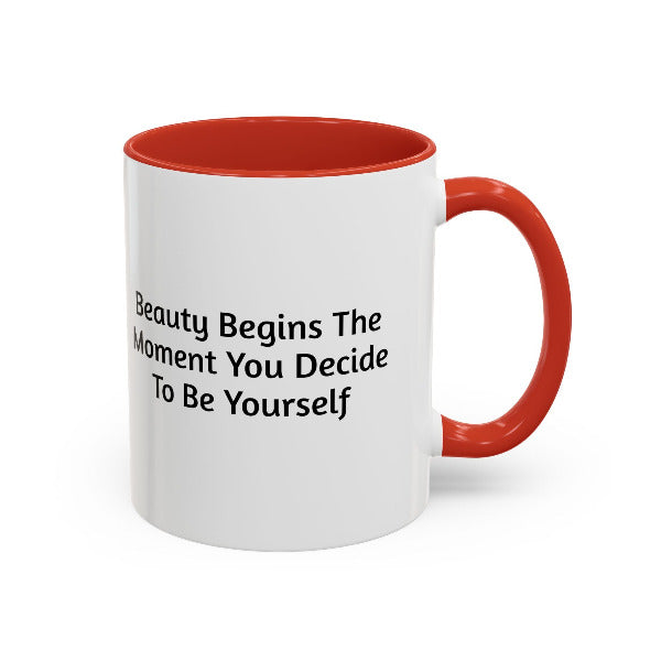 Beauty Begins the Moment You Decide to Be Yourself – Inspirational Coffee Mug