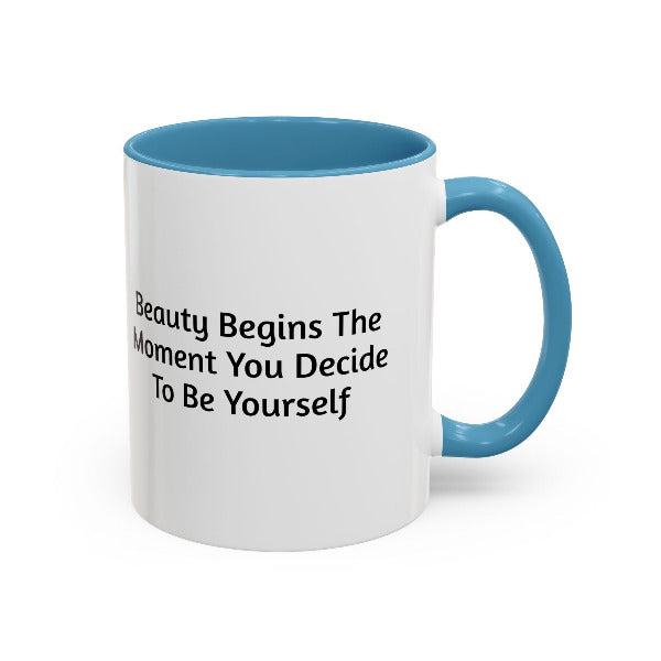 Beauty Begins the Moment You Decide to Be Yourself – Inspirational Coffee Mug