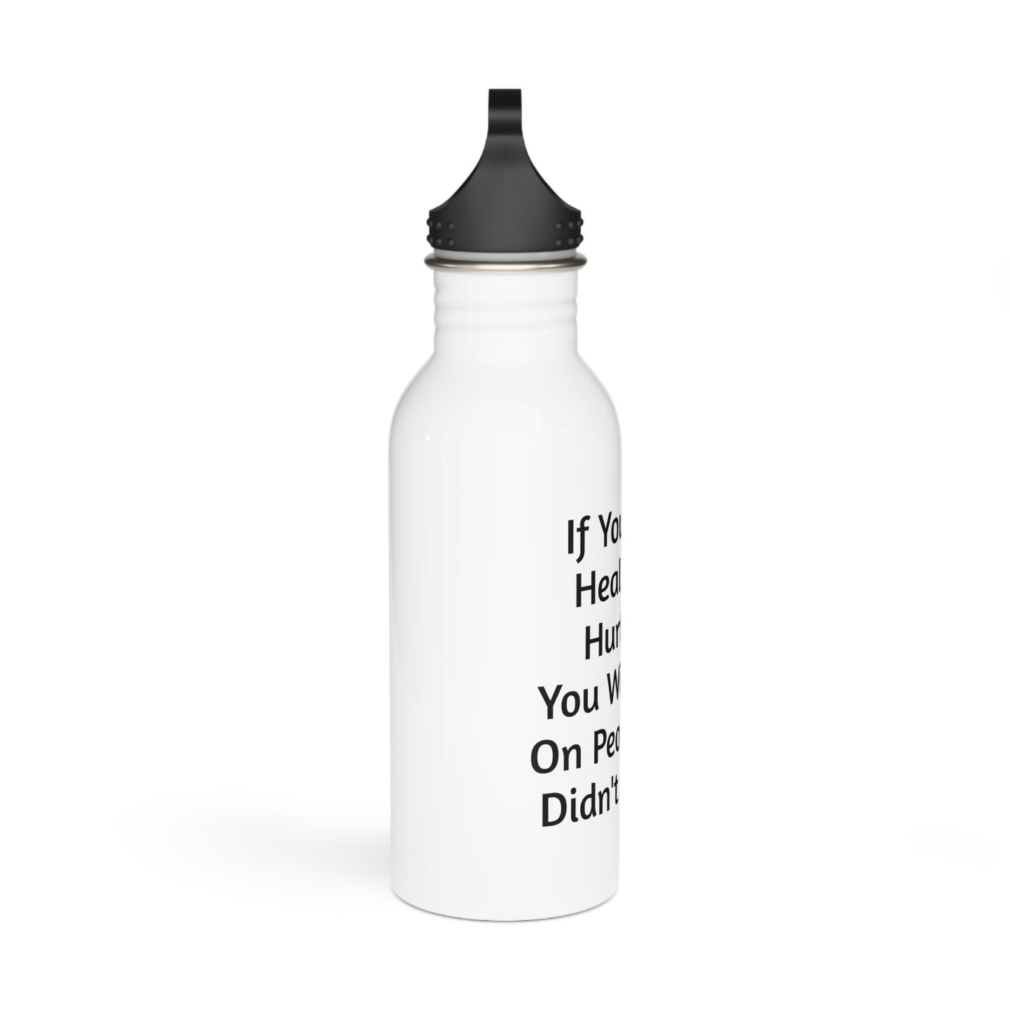 "Heal What Hurt You" Water Bottle