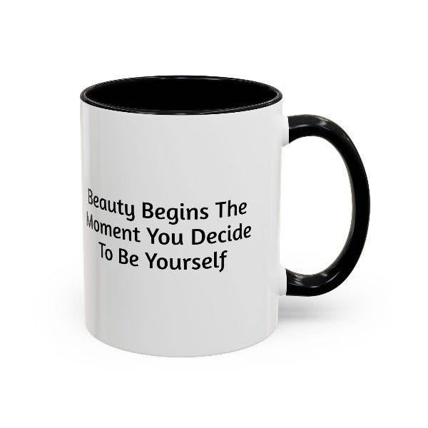 Beauty Begins the Moment You Decide to Be Yourself – Inspirational Coffee Mug