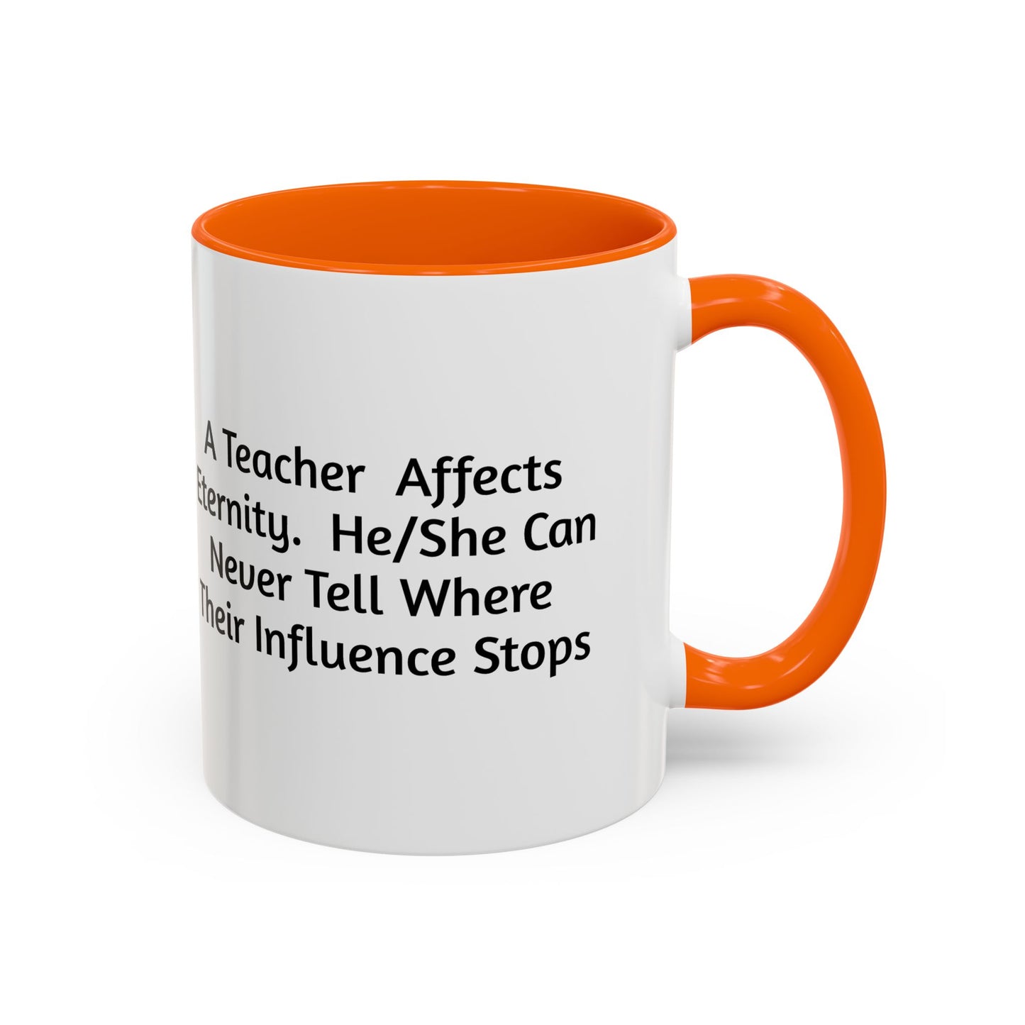 Teacher Appreciation Coffee Mug - "A Teacher Affects Eternity" Inspirational Quote