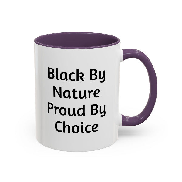 Empowering "Black By Nature Proud By Choice" Mug | Ceramic Coffee Cup