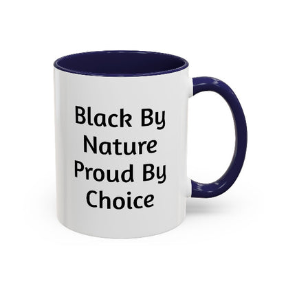 Empowering "Black By Nature Proud By Choice" Mug | Ceramic Coffee Cup