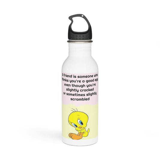 Humorous Friendship Quote Water Bottle: "A Friend Is A Good Egg" with Tweety Bird Design