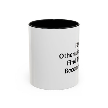 Stay Focused Coffee Mug