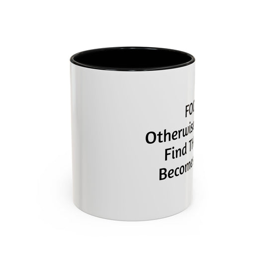 Stay Focused Coffee Mug