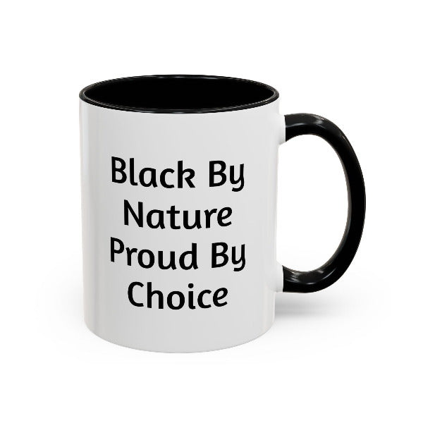 Empowering "Black By Nature Proud By Choice" Mug | Ceramic Coffee Cup