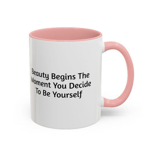 Beauty Begins the Moment You Decide to Be Yourself – Inspirational Coffee Mug