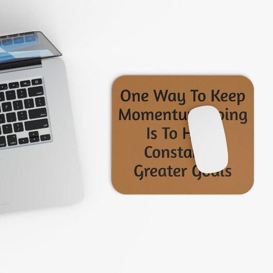 Constantly Greater Goals" Motivational Mouse Pad