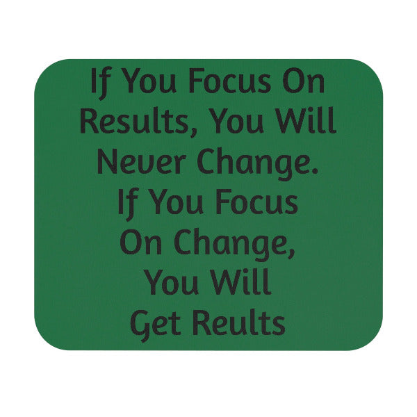 "Focus On Change, Get Results" Mouse Pad