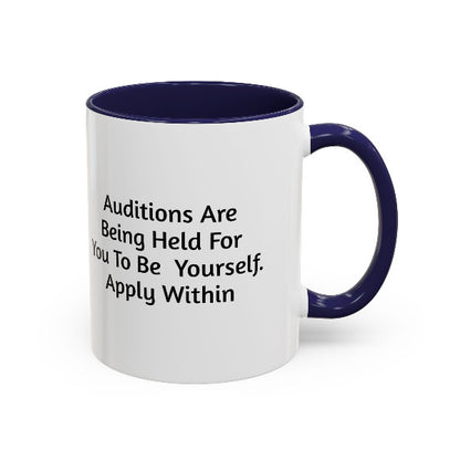 Auditions Are Being Held For You To Be Yourself" Motivational Coffee Mug