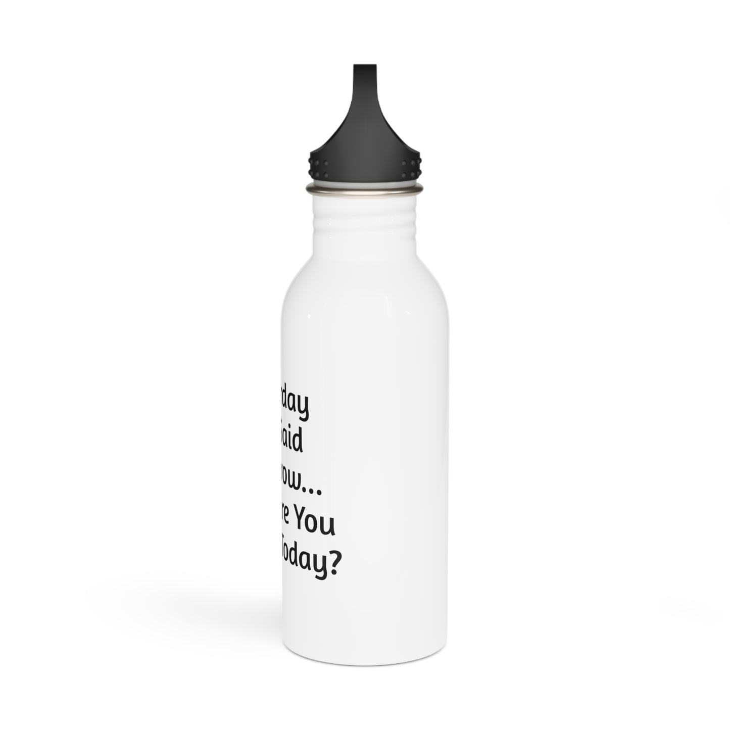 "Yesterday You Said Tomorrow..." Motivational Water Bottle