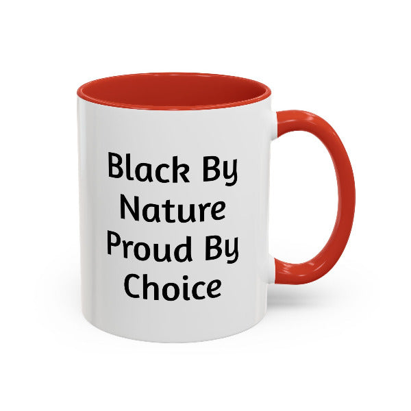 Empowering "Black By Nature Proud By Choice" Mug | Ceramic Coffee Cup