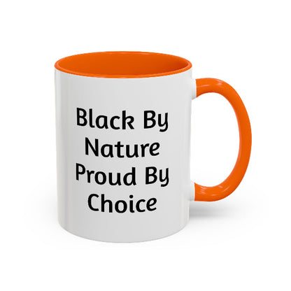 Empowering "Black By Nature Proud By Choice" Mug | Ceramic Coffee Cup