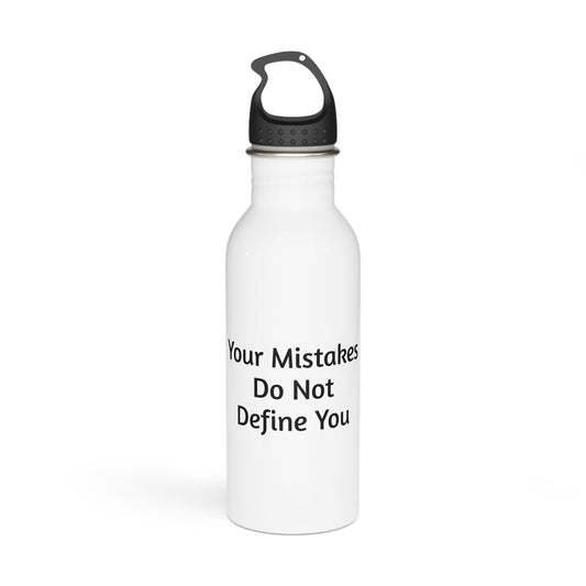 "Mistakes Do Not Define You" Water Bottle