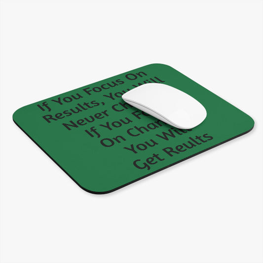 "Focus On Change, Get Results" Mouse Pad