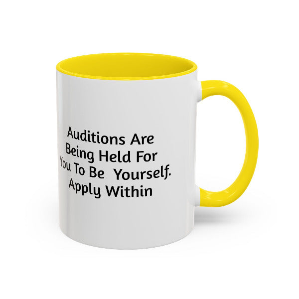 Auditions Are Being Held For You To Be Yourself" Motivational Coffee Mug