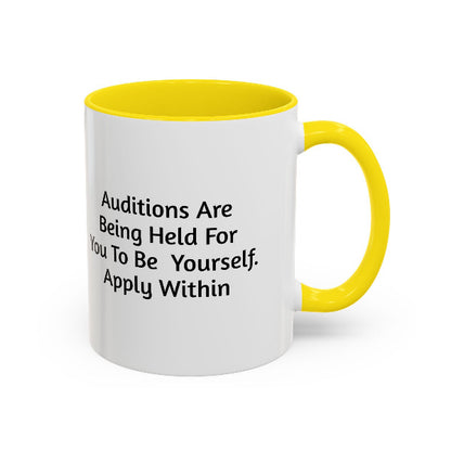 Auditions Are Being Held For You To Be Yourself" Motivational Coffee Mug