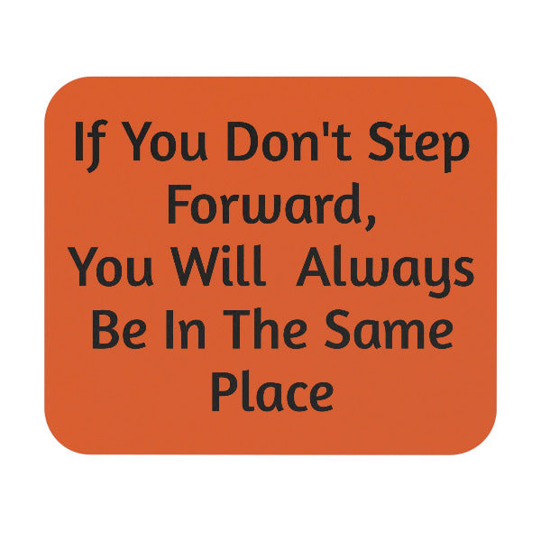 "If You Don't Step Forward" Motivational Mouse Pad