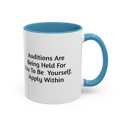 Auditions Are Being Held For You To Be Yourself" Motivational Coffee Mug