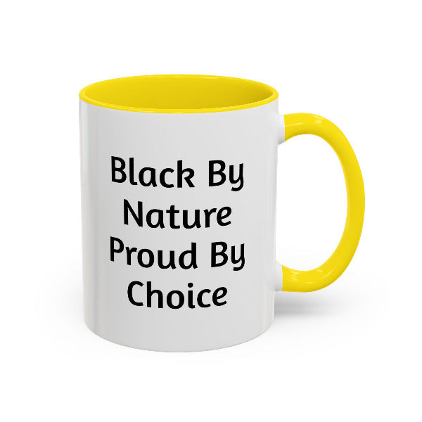 Empowering "Black By Nature Proud By Choice" Mug | Ceramic Coffee Cup