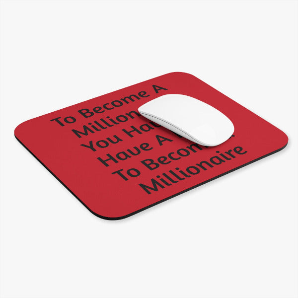 To Become A Millionaire" Motivational Desk Mouse Pad