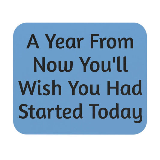 Growth Mindset & Action Mouse Pad | Start Today Quote