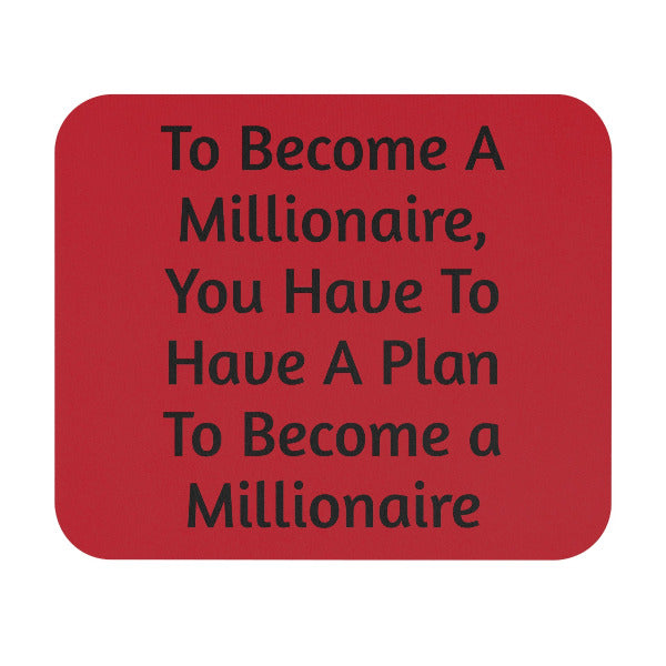 To Become A Millionaire" Motivational Desk Mouse Pad