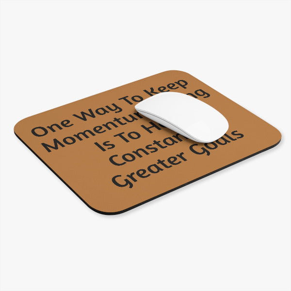 Constantly Greater Goals" Motivational Mouse Pad