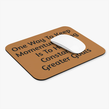Constantly Greater Goals" Motivational Mouse Pad
