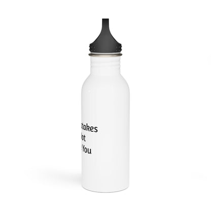 "Mistakes Do Not Define You" Water Bottle