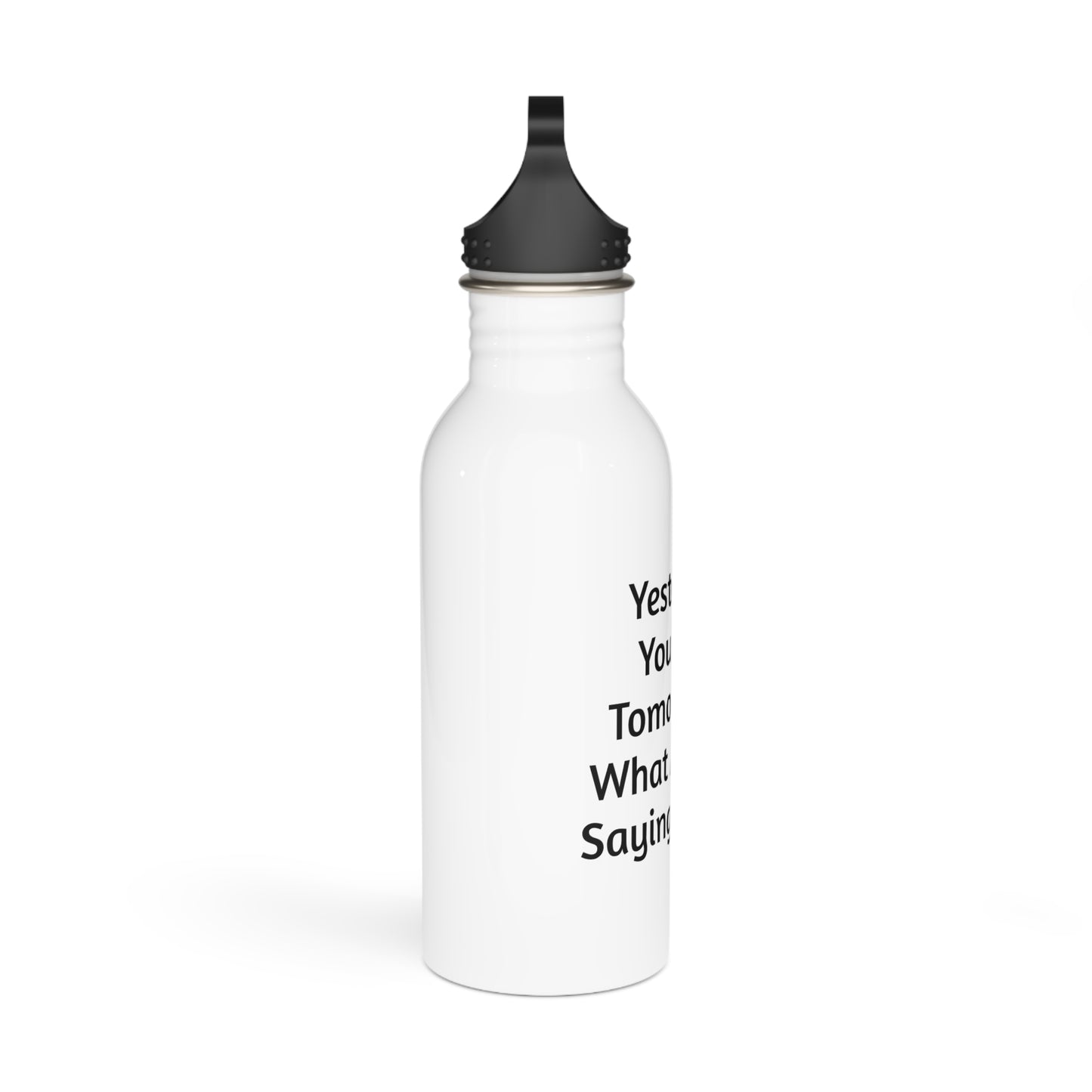 "Yesterday You Said Tomorrow..." Motivational Water Bottle