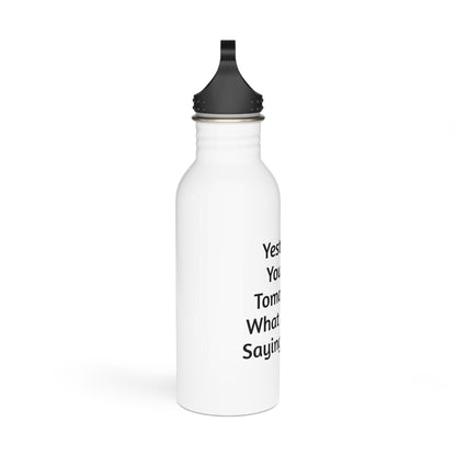 "Yesterday You Said Tomorrow..." Motivational Water Bottle