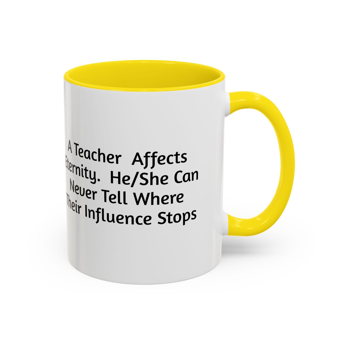 Teacher Appreciation Coffee Mug - "A Teacher Affects Eternity" Inspirational Quote