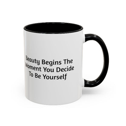 Beauty Begins the Moment You Decide to Be Yourself – Inspirational Coffee Mug