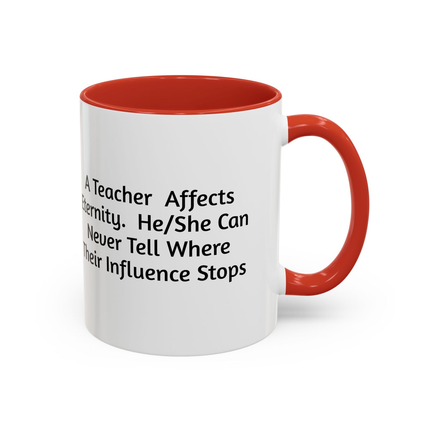 Teacher Appreciation Coffee Mug - "A Teacher Affects Eternity" Inspirational Quote