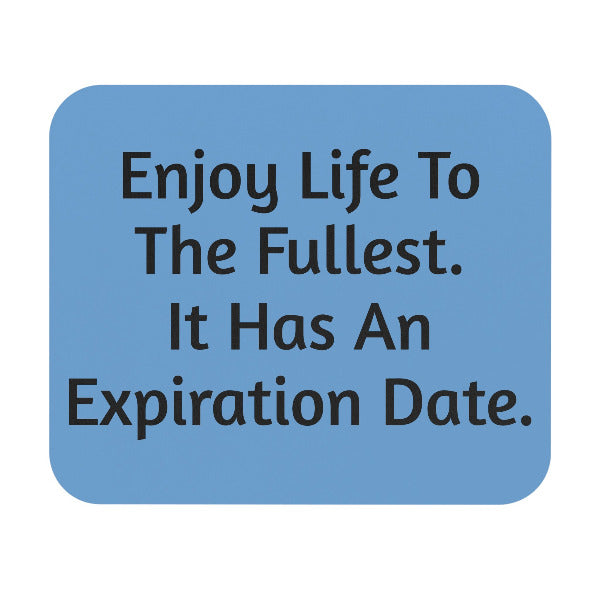Enjoy Life To The Fullest" Motivational Mouse P