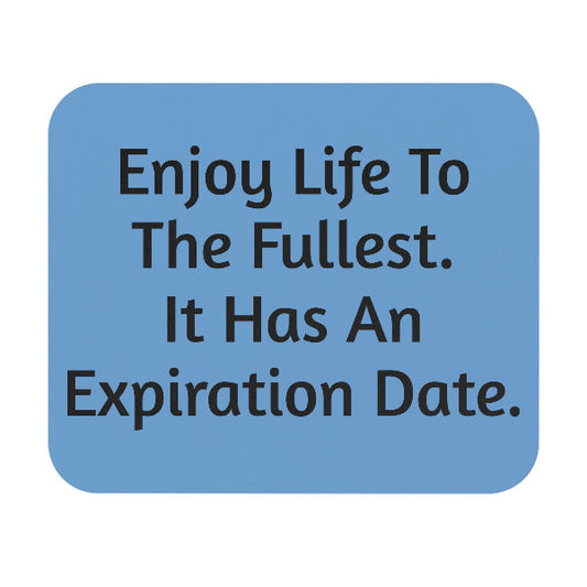 Enjoy Life To The Fullest" Motivational Mouse P