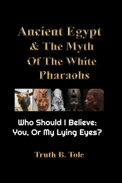 Ancient Egypt & The Myth Of The White Pharaohs - Ebook